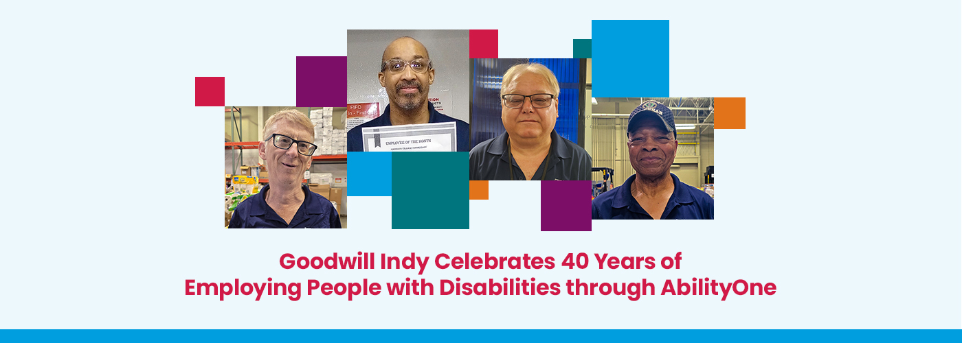 Goodwill Indy Celebrates 40 Years of Employing People with Disabilities through AbilityOne